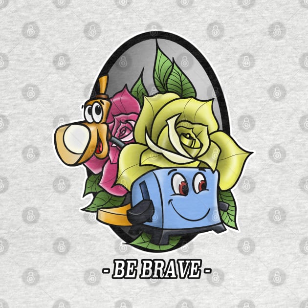 Be Brave. by STRVING